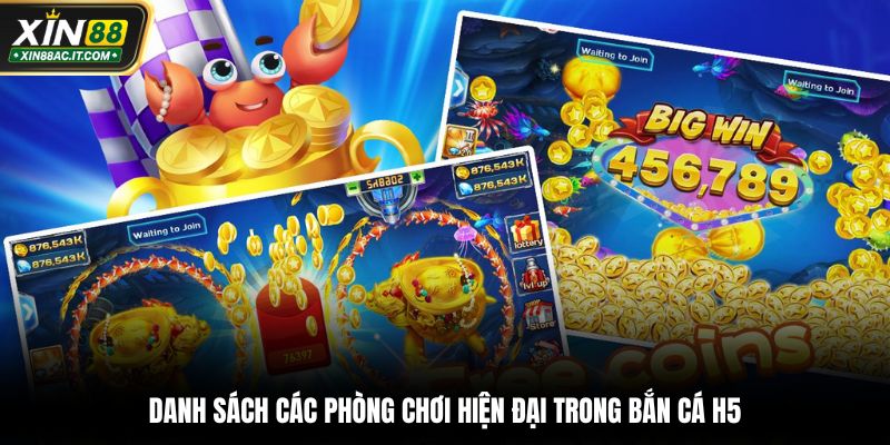 Danh sách các phòng chơi hiện đại trong bắn cá H5