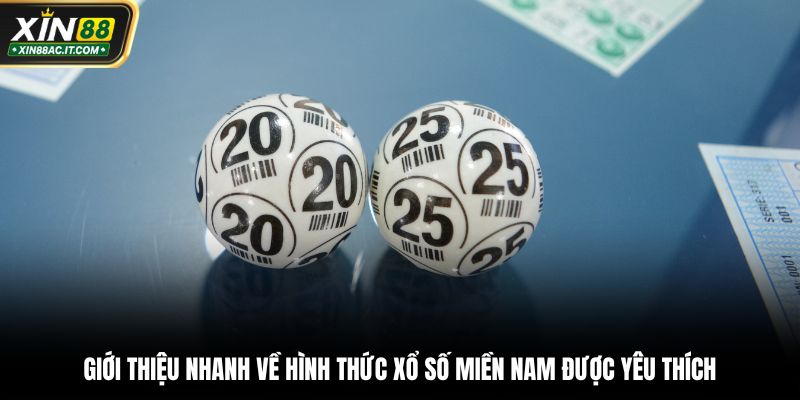 Giới thiệu nhanh về hình thức xổ số miền Nam được yêu thích