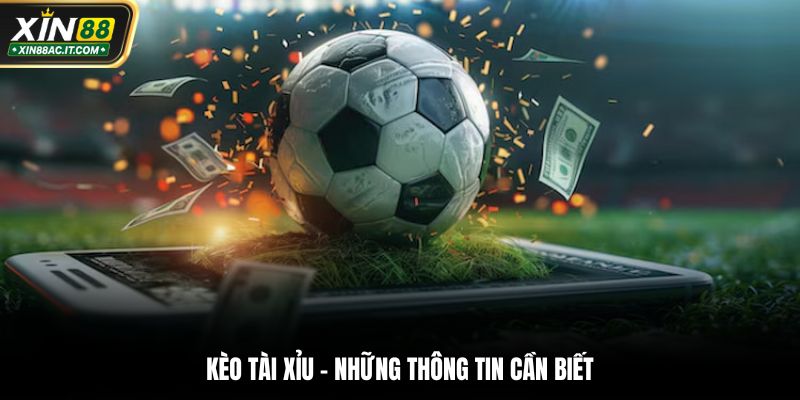 Kèo tài xỉu là gì?