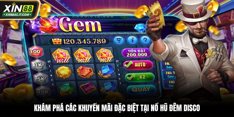 Khám phá các khuyến mãi đặc biệt tại nổ hũ đêm disco