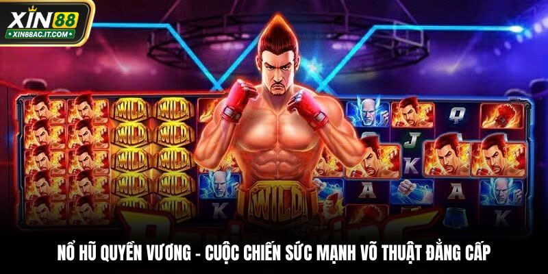 Nổ hũ quyền vương