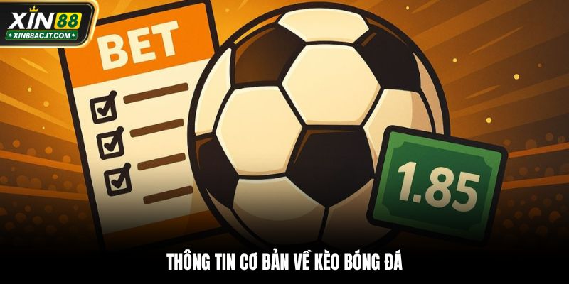 Thông tin cơ bản về kèo bóng đá