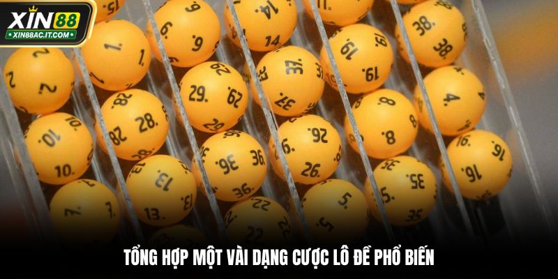 Tổng hợp một vài dạng cược lô đề phổ biến