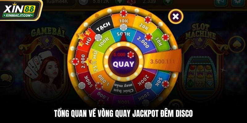 Tổng quan về vòng quay Jackpot đêm Disco