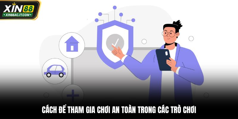 Cách để tham gia chơi an toàn trong các trò chơi