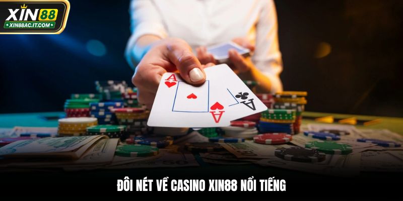 Đôi nét về casino Xin88 nổi tiếng