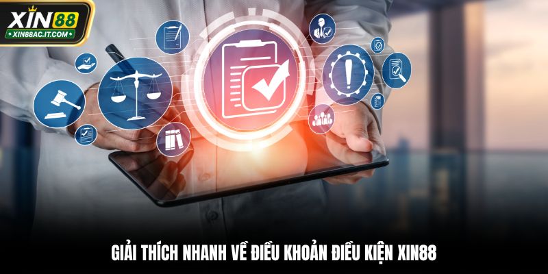 Giải thích nhanh về điều khoản điều kiện XIN88