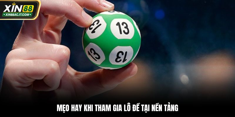 Mẹo hay khi tham gia lô đề tại nền tảng